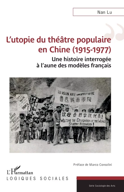 L’utopie du théâtre populaire en Chine (1915-1977) - Nan Lu - Editions L'Harmattan