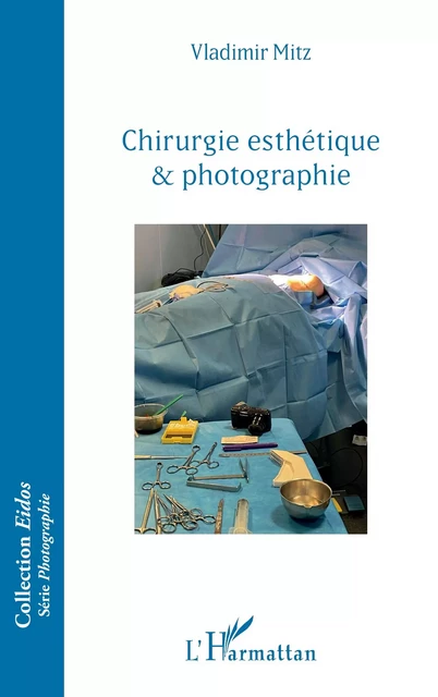 Chirurgie esthétique & photographie - Vladimir Mitz - Editions L'Harmattan