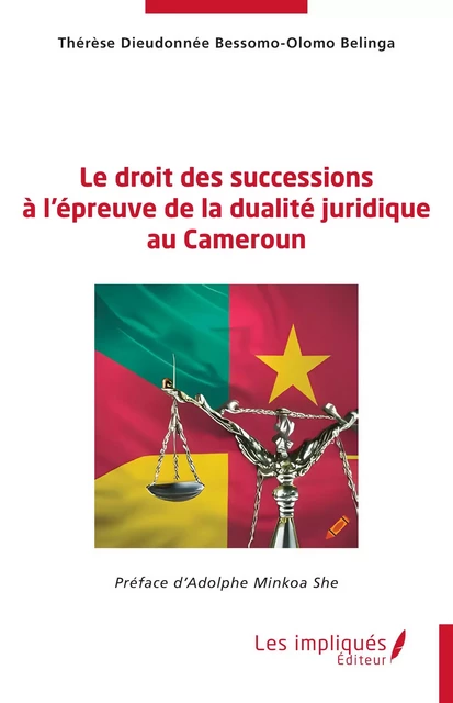 Le droit des successions à l’épreuve de la dualité juridique au Cameroun - Thérèse Dieudonnée Bessomo-Olomo Belinga - Les Impliqués