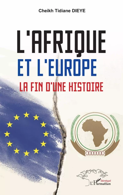 L’Afrique et l’Europe - Cheikh Tidiane Dièye - Editions L'Harmattan