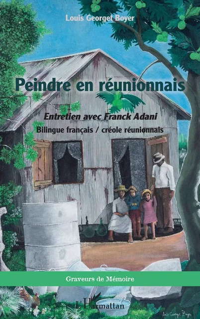 Peindre en réunionnais - Louis Georget Boyer, Franck ADANI - Editions L'Harmattan