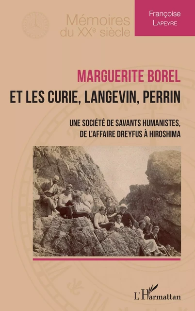 Marguerite Borel et les Curie, Langevin, Perrin - Françoise Lapeyre - Editions L'Harmattan