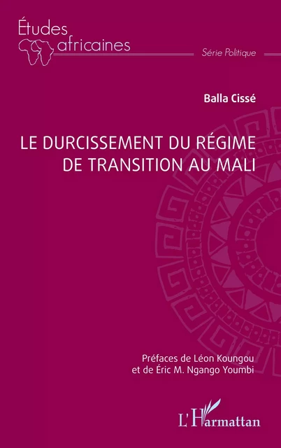 Le durcissement du régime de transition au Mali - Balla Cissé - Editions L'Harmattan