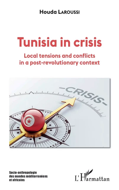 Tunisia in crisis - Houda Laroussi - Editions L'Harmattan