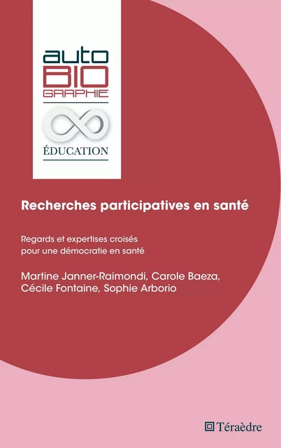 Recherches participatives en santé - Martine Janner-Raimondi, Carole Baeza, Sophie Arborio, Cécile Fontaine - Téraèdre