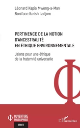 Pertinence de la notion d'ancestralité en éthique environnementale