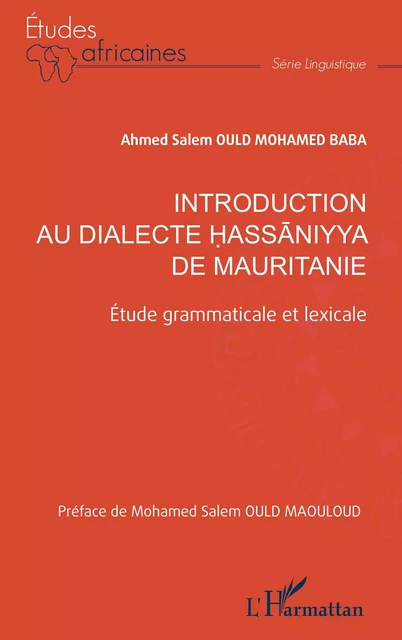 Introduction au dialecte hassaniyya de Mauritanie - Ahmed Salem Ould Mohamed Baba - Editions L'Harmattan