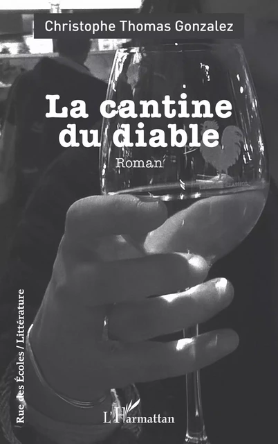 La cantine du diable - Christophe Thomas Gonzalez - Editions L'Harmattan