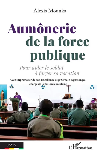 Aumônerie de la force publique - Alexis Mounka - Editions L'Harmattan