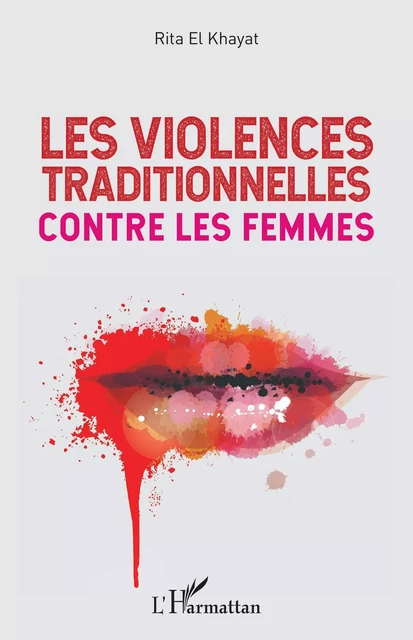 Les violences traditionnelles contre les femmes - Rita El Khayat - Editions L'Harmattan