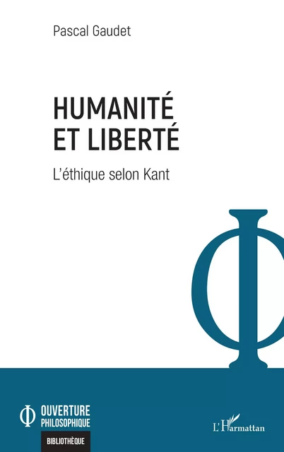 Humanité et liberté - Pascal Gaudet - Editions L'Harmattan