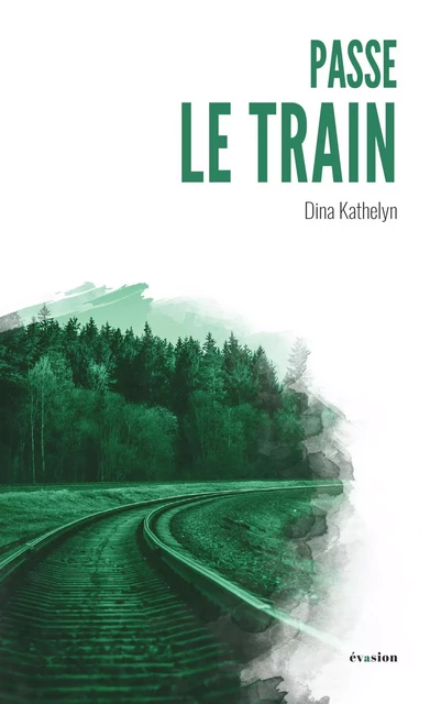 Passe le train - Dina Kathelyn - Academia