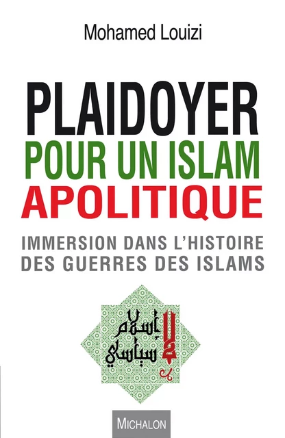 Plaidoyer pour un islam apolitique - Mohamed Louizi - Michalon