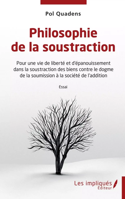 Philosophie de la soustraction - Pol Quadens - Les Impliqués