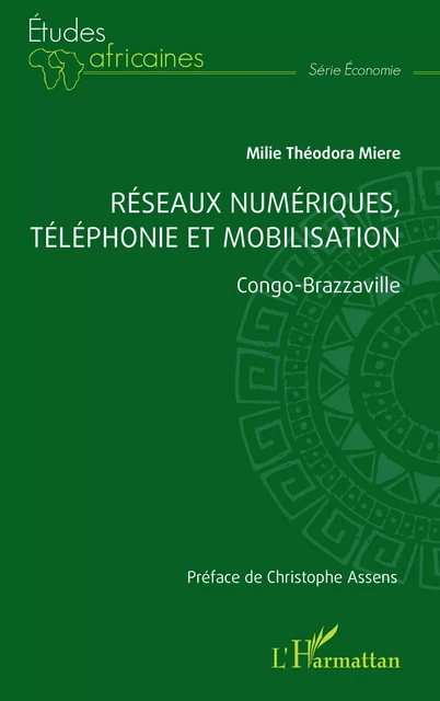 Réseaux numériques, téléphonie et mobilisation - Milie Théodora Miere - Editions L'Harmattan