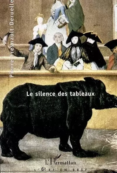 Le silence des tableaux - Pierre Fresnault-Deruelle - Editions L'Harmattan