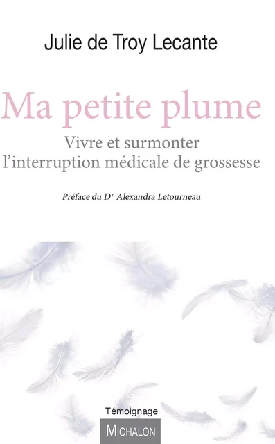 Ma petite plume - Julie de Troy Lecante - Michalon