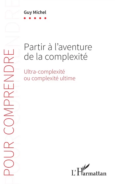 Partir à l'aventure de la complexité - Guy Michel - Editions L'Harmattan