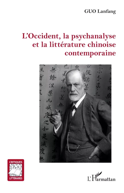 L’Occident, la psychanalyse et la littérature chinoise contemporaine - Lanfang Guo - Editions L'Harmattan