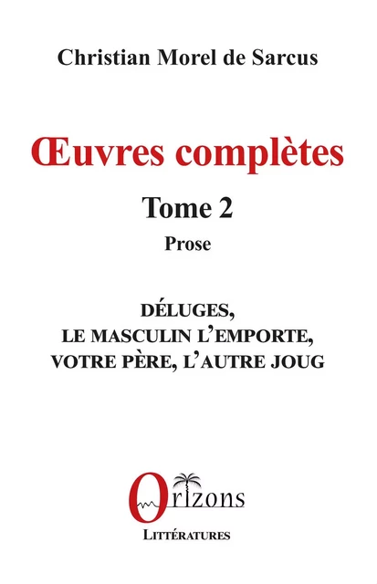 Œuvres complètes - Christian Morel de Sarcus - Editions Orizons