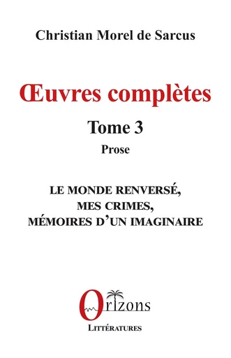 Œuvres complètes - Christian Morel de Sarcus - Editions Orizons