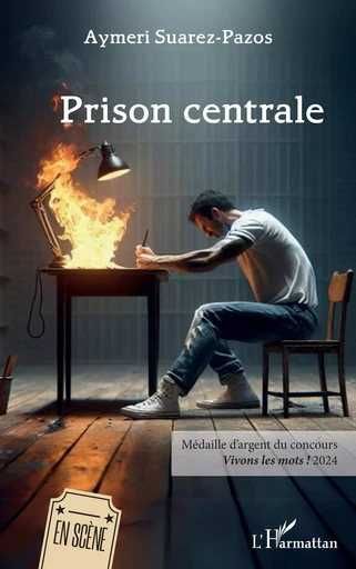 Prison centrale - Aymeri Suarez-Pazos - Editions L'Harmattan