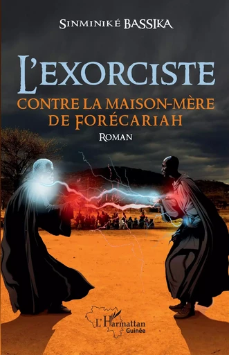 L'exorciste contre la maison-mère de Forécariah - Bassika Sinminiké - Editions L'Harmattan