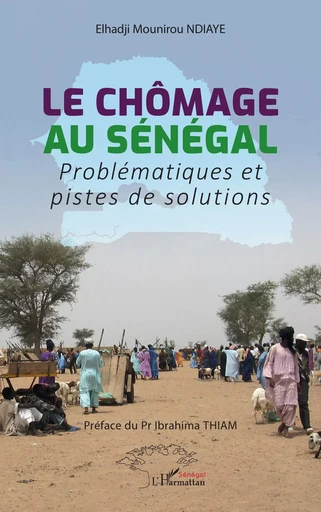 Le chômage au Sénégal - Elhadji Mounirou Ndiaye, Ibrahima Thiam - Harmattan Sénégal