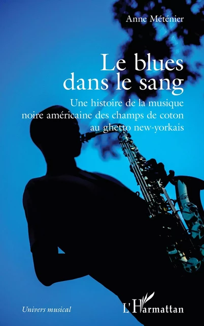 Le blues dans le sang - Anne Méténier - Editions L'Harmattan