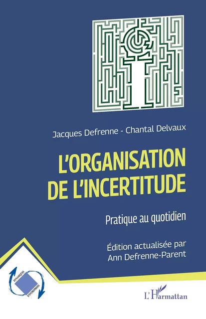 L'organisation de l'incertitude - Chantal Delvaux, Jacques Defrenne - Editions L'Harmattan