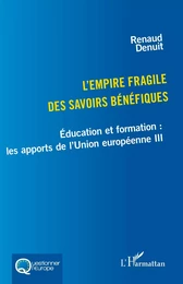 L'empire fragile des savoirs bénéfiques