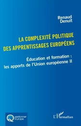 La complexité politique des apprentissages européens