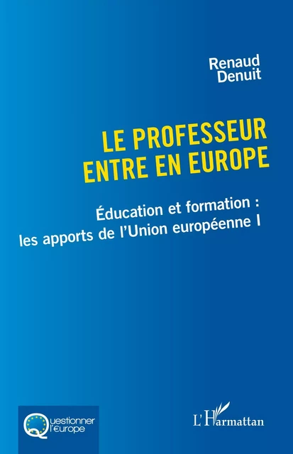 Le professeur entre en Europe - Renaud Denuit - Editions L'Harmattan