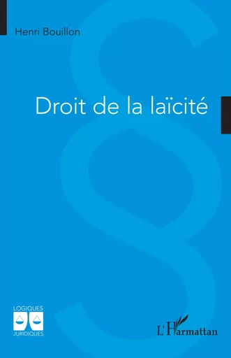 Droit de la laïcité - Henri Bouillon - Editions L'Harmattan