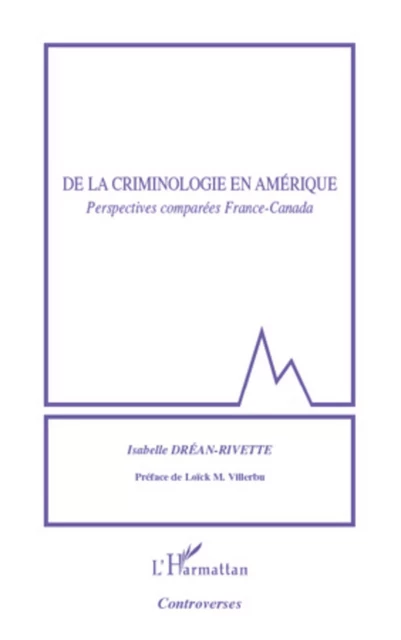 De la criminologie en Amérique - Isabelle Drean-Rivette - Editions L'Harmattan