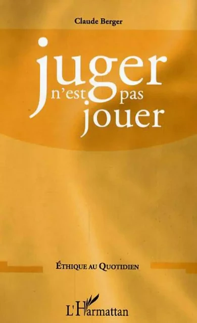 Juger n'est pas jouer -  Fondation Ostad Elahi - Editions L'Harmattan