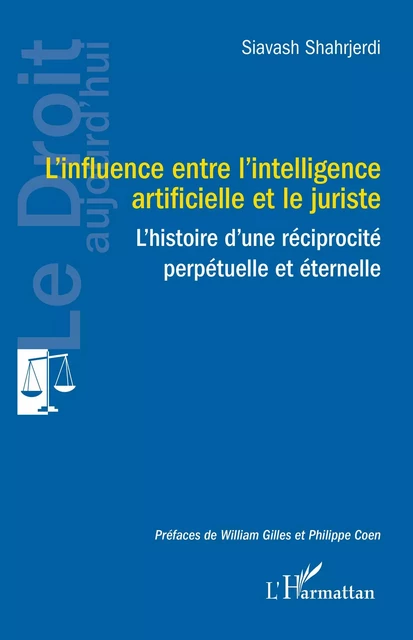 L'influence entre l'intelligence artificielle et le juriste - Siavash Shahrjerdi - Editions L'Harmattan