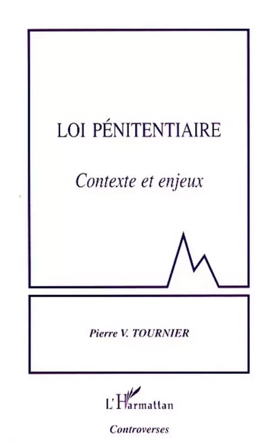 Loi pénitentiaire - Pierre Victor Tournier - Editions L'Harmattan