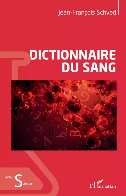 Dictionnaire du sang - Jean-François Schved - Editions L'Harmattan