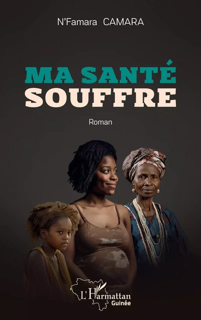 Ma santé souffre - N'Famara Camara - Editions L'Harmattan