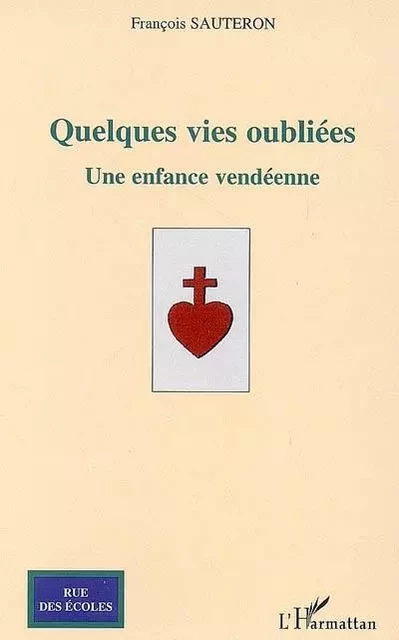 Quelques vies oubliées - François Sauteron - Editions L'Harmattan