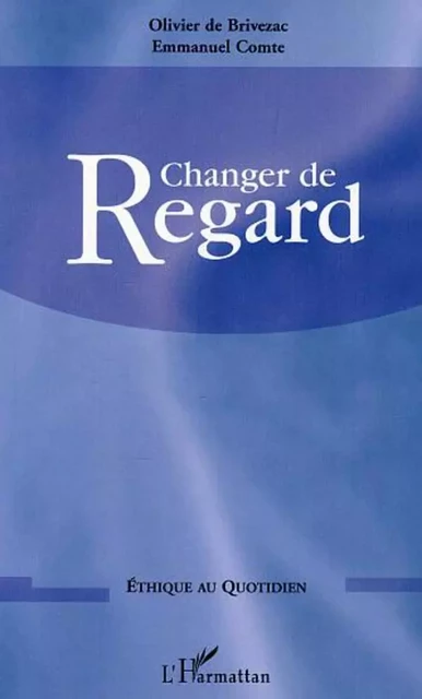 Changer de regard -  Fondation Ostad Elahi - Editions L'Harmattan