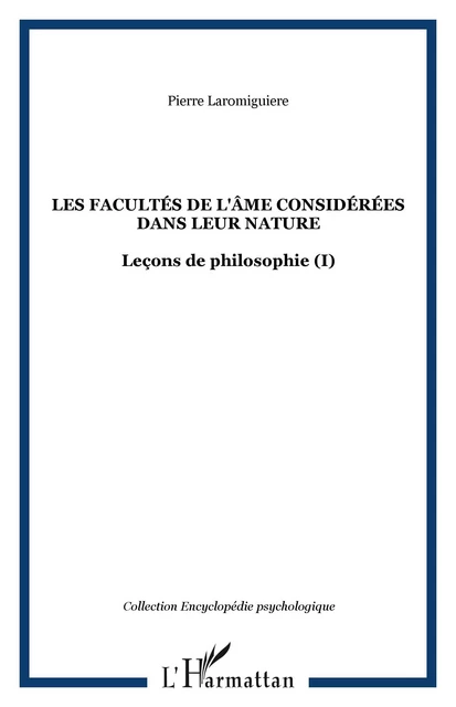 Les facultés de l'âme considérées dans leur nature - Pierre Laromiguière - Editions L'Harmattan