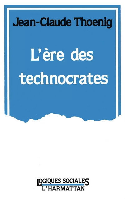 L'ère des technocrates - Jean-Claude Thoenig - Editions L'Harmattan