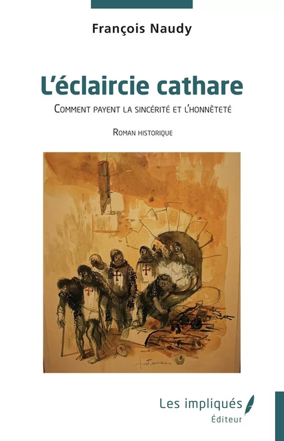 L'éclaircie cathare - François Naudy - Les Impliqués