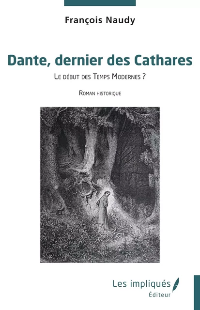 Dante, dernier des Cathares - François Naudy - Les Impliqués