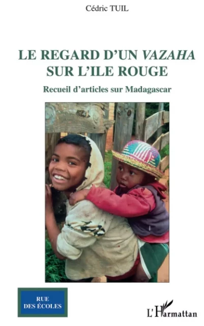 Le regard d'un vazaha sur l'île rouge - Cédric Tuil - Editions L'Harmattan