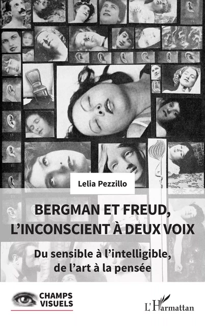 Bergman et Freud, l’inconscient à deux voix - Lelia Pezzillo - Editions L'Harmattan