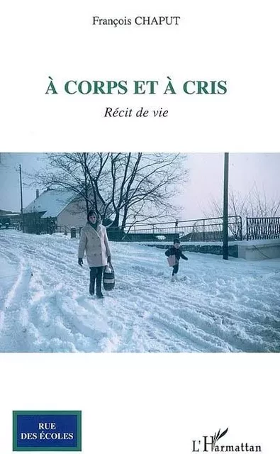 A corps et à cris - François Chaput - Editions L'Harmattan