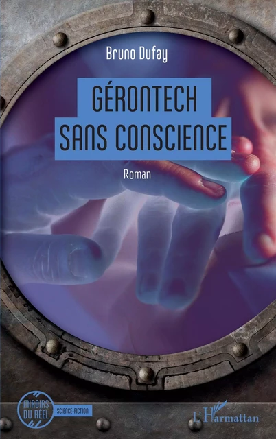 Gérontech sans conscience - Bruno Dufaÿ - Editions L'Harmattan